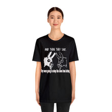 Load image into Gallery viewer, Adult T-Shirt and humor, "And Then they Said" , Two Donkeys Talking,
