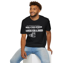 Load image into Gallery viewer, The Different Between A Beer & Your Opinion is that I Asked for a BEER. Unisex Softstyle T-Shirt