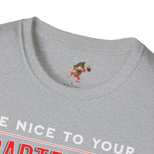 Load image into Gallery viewer, Be Nice To Your Bartender_ We Know your Husband / Adult Humor