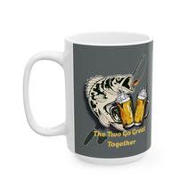 Load image into Gallery viewer, The Two Go Great Together, Coffee Ceramic Mug, Fishing Hobbyist
