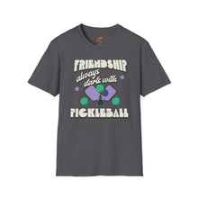 Load image into Gallery viewer, Friendship always starts with Pickle Ball,  Unisex Softstyle T-Shirt