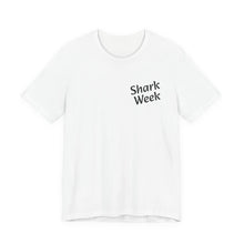 Load image into Gallery viewer, Shark Week, in Florida is every week, Unisex Jersey Short Sleeve Tee