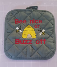 Load image into Gallery viewer, Pot Holder Collection, "BEE NICE or BUZZ OFF" Beekeeper's Love of honey bees