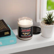 Load image into Gallery viewer, Be Nice to Your Bartender, We Know Your Girlfriend - Scented Soy Candle