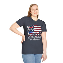 Load image into Gallery viewer, MAGA Doesn't Spell TRUMP, But I am Voting for Him , Unisex Softstyle T-Shirt, Great Proud T-Shirt