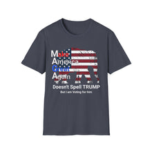 Load image into Gallery viewer, MAGA Doesn't Spell TRUMP, But I am Voting for Him , Unisex Softstyle T-Shirt, Great Proud T-Shirt