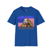 Load image into Gallery viewer, Make America Strong Again!! T-Shirt