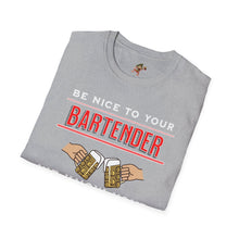Load image into Gallery viewer, Be Nice To Your Bartender_ We Know your Husband / Adult Humor