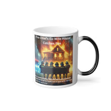 Load image into Gallery viewer, Fire Chief's Ex-Wife house catches fire, Color Morphing Mug, 11oz