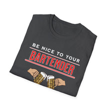 Load image into Gallery viewer, Be Kind to Your Bartender - We Know your Girlfriend  Adult Humor T-Shirt