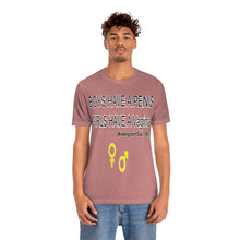 Load image into Gallery viewer, Adult T-shirt , Boys have a penis, Girls have Vagina,  Unisex Jersey Short Sleeve Tee