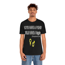 Load image into Gallery viewer, Adult T-shirt , Boys have a penis, Girls have Vagina,  Unisex Jersey Short Sleeve Tee