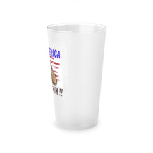 Load image into Gallery viewer, MAKE AMERICA STRONG AGAIN!! Frosted Pint Glass, 16oz