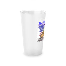 Load image into Gallery viewer, MAKE AMERICA STRONG AGAIN!! Frosted Pint Glass, 16oz