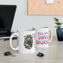 Load image into Gallery viewer, EMS all in a Days Work Ceramic Mug, 11oz
