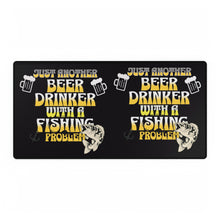 Load image into Gallery viewer, Just Another Beer Drinker with a Fishing Problem Desk Mats
