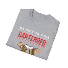 Load image into Gallery viewer, Be Kind to Your Bartender - We Know your Girlfriend  Adult Humor Unisex Softstyle T-Shirt
