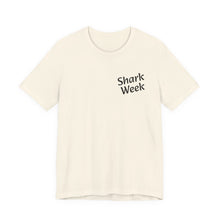 Load image into Gallery viewer, Shark Week, in Florida is every week, Unisex Jersey Short Sleeve Tee
