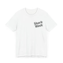 Load image into Gallery viewer, Shark Week, in Florida is every week, Unisex Jersey Short Sleeve Tee
