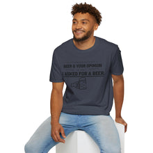 Load image into Gallery viewer, The Different Between A Beer &amp; Your Opinion is that I Asked for a BEER. Unisex Softstyle T-Shirt
