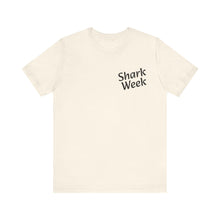 Load image into Gallery viewer, Shark Week, in Florida is every week, Unisex Jersey Short Sleeve Tee
