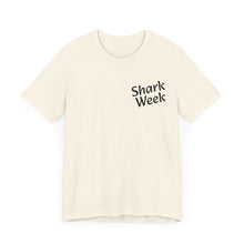 Load image into Gallery viewer, Shark Week, in Florida is every week, Unisex Jersey Short Sleeve Tee
