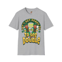 Load image into Gallery viewer, LET&#39;S GET READY TO SEE DOUBLE  Adult T-Shirt, Funny Humor, St. Patrick&#39;s Day
