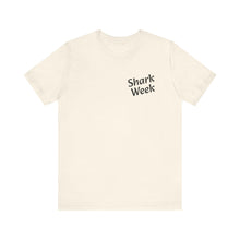 Load image into Gallery viewer, Shark Week, in Florida is every week, Unisex Jersey Short Sleeve Tee
