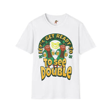 Load image into Gallery viewer, LET&#39;S GET READY TO SEE DOUBLE  Adult T-Shirt, Funny Humor, St. Patrick&#39;s Day
