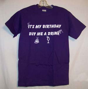 Screen Printed at home , Adult T-Shirt  It's My Birthday