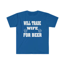 Load image into Gallery viewer, Trade Wife for Beer Unisex Softstyle T-Shirt

