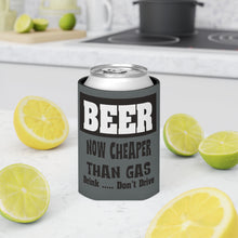 Load image into Gallery viewer, Express yourself Beer Cheaper than Gas Can Cooler
