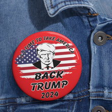 Load image into Gallery viewer, Pins and Buttons Elections are Near! It&#39;s Time to Take America Back
