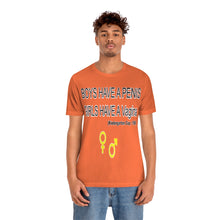 Load image into Gallery viewer, Adult T-shirt , Boys have a penis, Girls have Vagina,  Unisex Jersey Short Sleeve Tee
