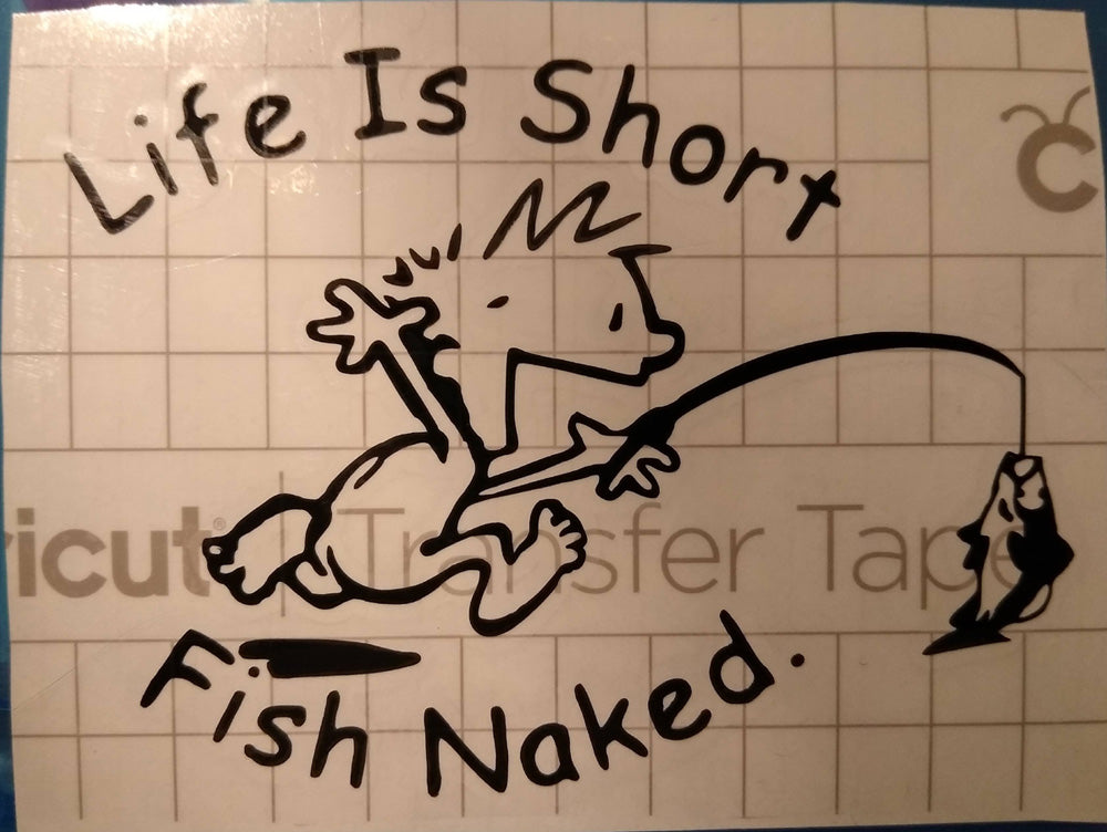 Life is Short, Fish Naked Window Decal