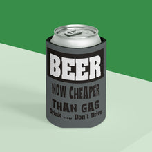 Load image into Gallery viewer, Express yourself Beer Cheaper than Gas Can Cooler
