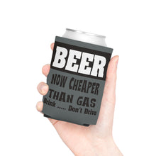 Load image into Gallery viewer, Express yourself Beer Cheaper than Gas Can Cooler
